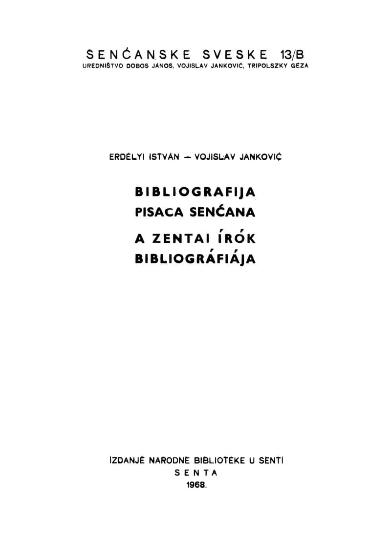 Bibliografija pisaca senćana / A zentai írók biblográfiája