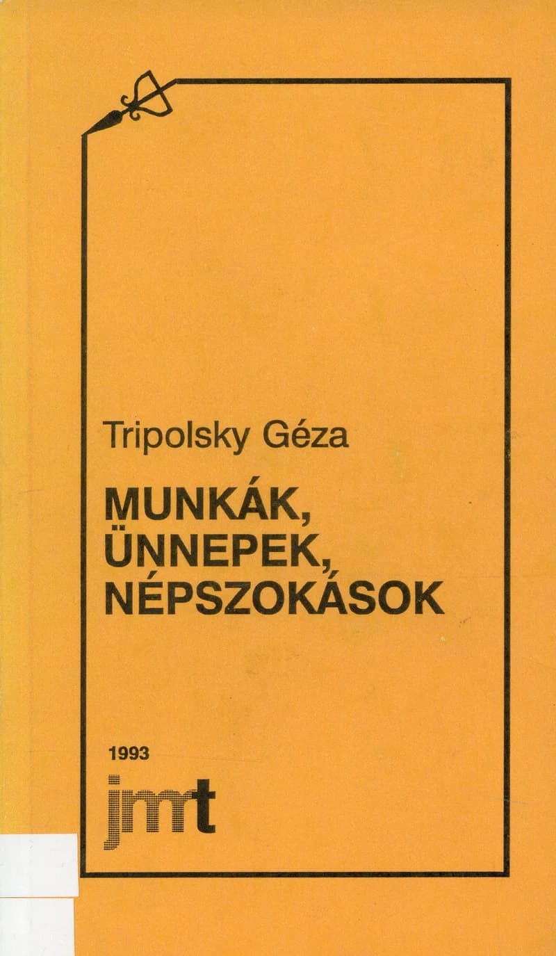 Munkák, ünnepek, népszokások 