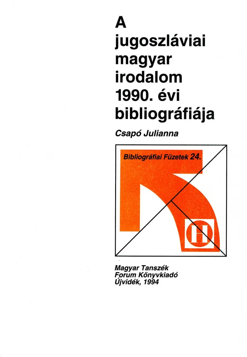 A jugoszláviai magyar irodalom 1990. évi bibliográfiája