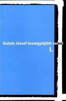 Gulyás József összegyűjtött versei I.