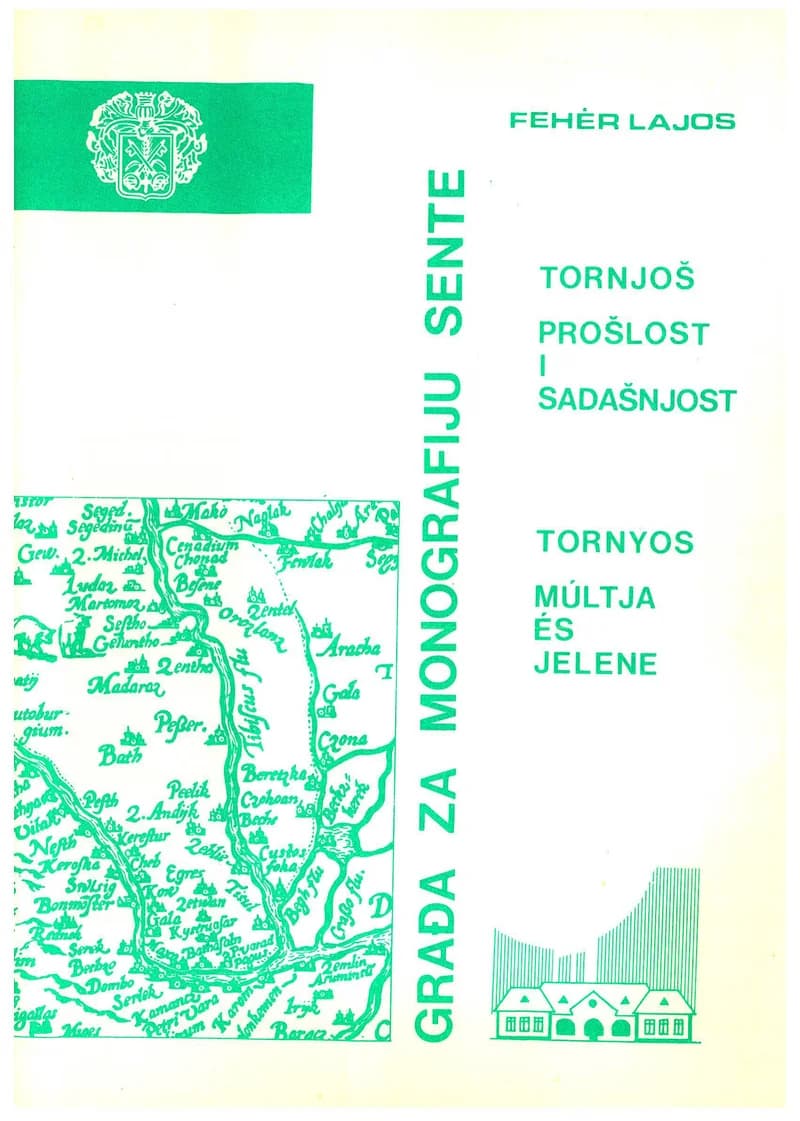 Tornjoš prošlost i sadašnjost / Tornyos múltja és jelene