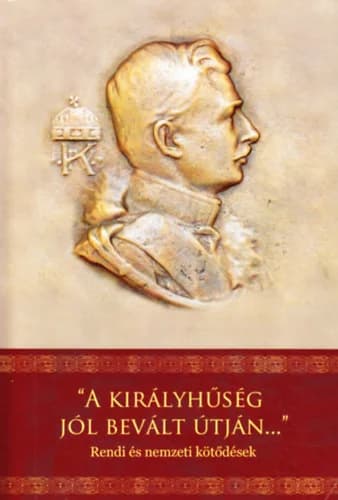„A királyhűség jól bevált útján...” 