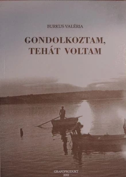 Gondolkoztam, tehát voltam
