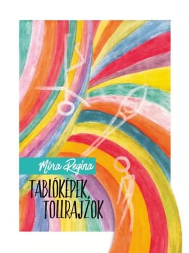 Tablóképek, tollrajzok