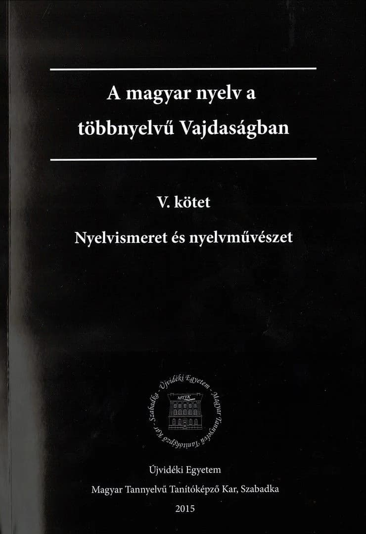 A magyar nyelv a többnyelvű Vajdaságban – V. kötet