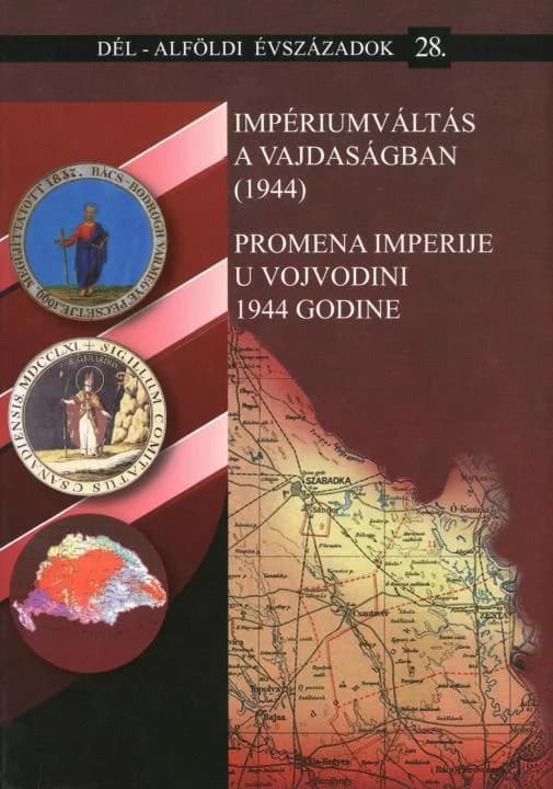 Impériumváltás a Vajdaságban (1944) / Promena imperije u Vojvodini 1944 godine