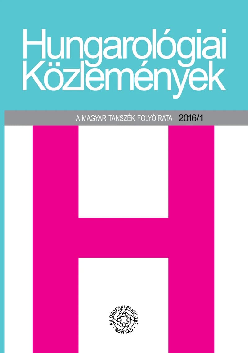 Hungarológiai Közlemények, 47. évf. 2016. 1. sz. 1–113. oldal