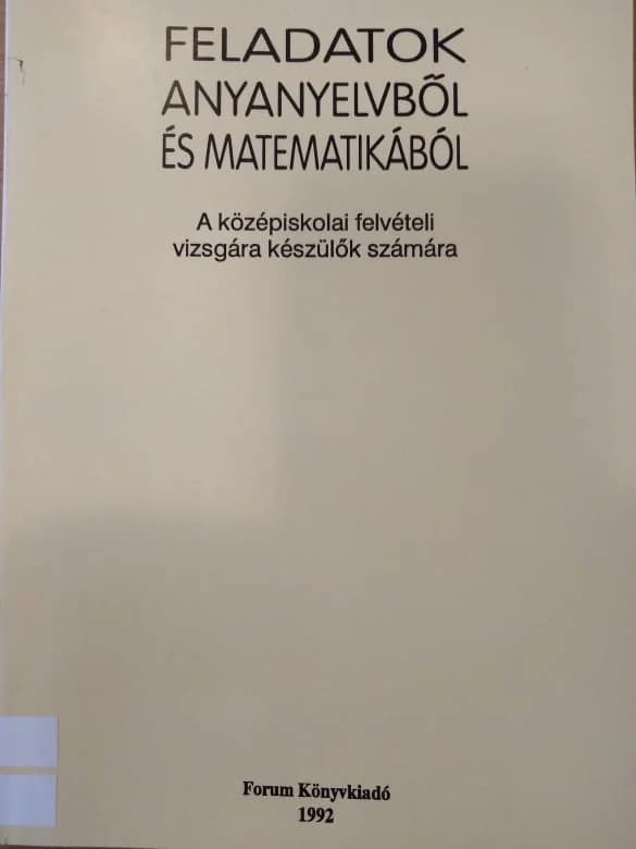 Feladatok anyanyelvből és matematikából 