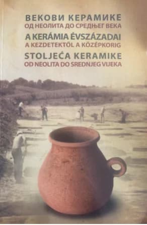 Векови керамике / A kerámia évszázadai / Stoljeća keramike