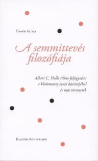 A semmittevés filozófiája