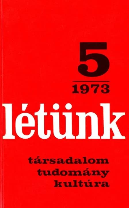 Létünk, 3. évf. 1973. szeptember – október. 5. sz. 1–156. oldal