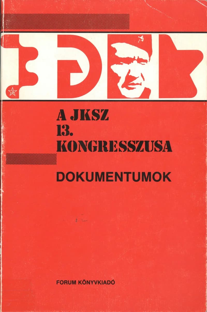 Beszámoló, határozatok, a JKSZ statútuma, záróbeszéd, a JKSZ szerveinek összetétele. A JKSZ XIII. kongresszusának dokumentumai