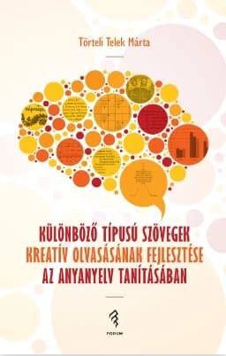 Különböző típusú szövegek kreatív olvasásának fejlesztése az anyanyelv tanításában
