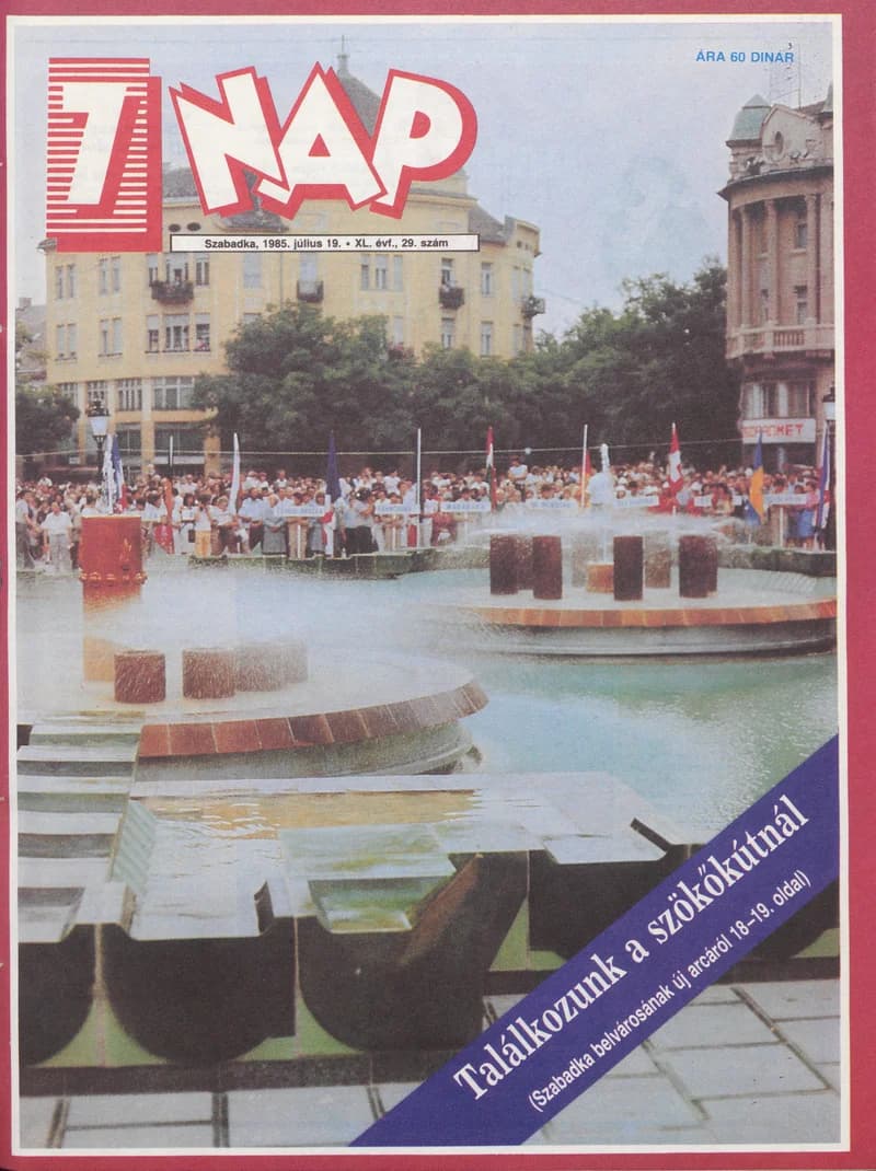 7 Nap, 40. évf. 1985. július 19. 29. sz. 1–68. oldal