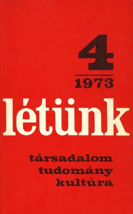 Létünk, 3. évf. 1973. július – augusztus. 4. sz. 1–211. oldal
