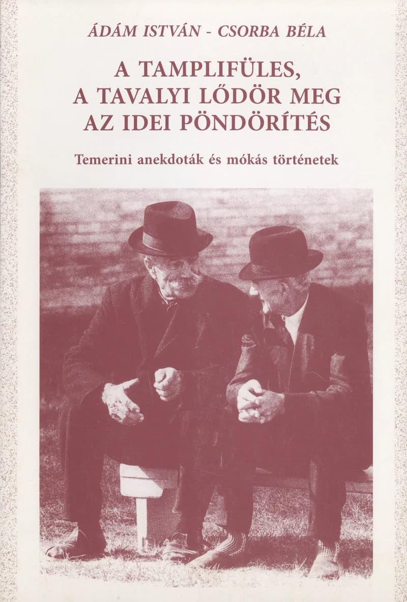 A tamplifüles, a tavalyi lődör meg az idei pöndörítés 