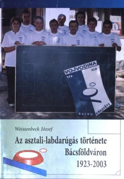 Az asztali-labdarúgás története Bácsföldváron