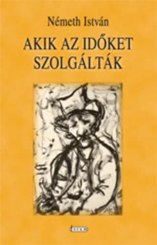 Akik az időket szolgálták