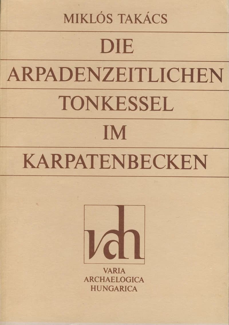 Die arpadenzeitlichen Tonkessel in Karpatenbecken
