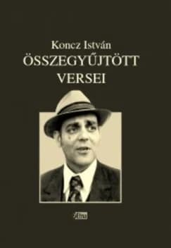 Koncz István összegyűjtött versei