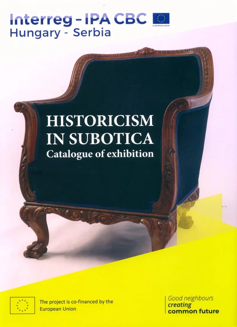 Istoricizam u Subotici / Historizmus Szabadkán