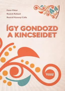 Így gondozd a kincseidet 