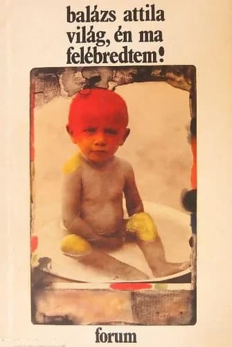 Világ, én ma felébredtem!