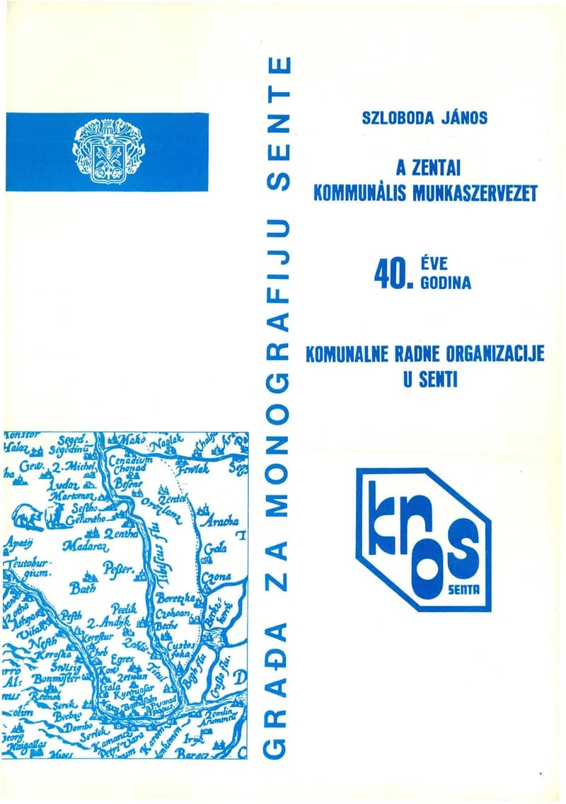 A zentai Kommunális Munkaszervezet 40 éve / 40. godina Komunalne radne organizacije u Senti 