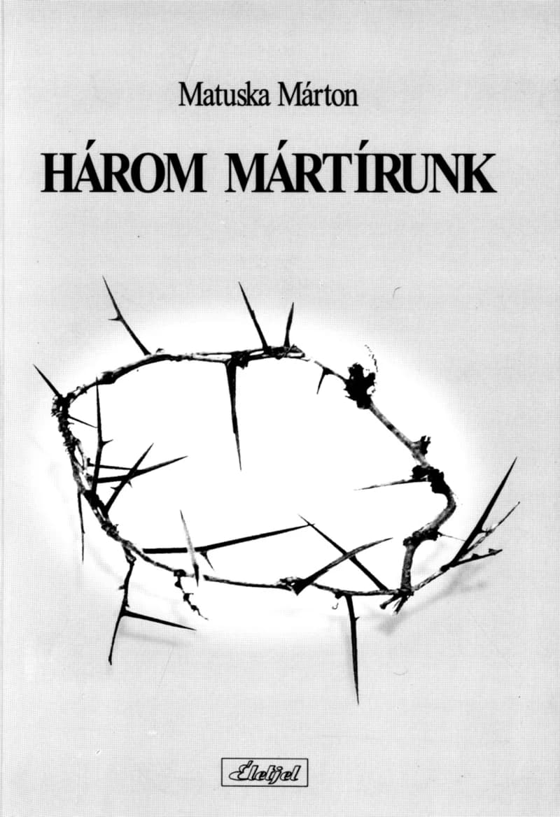 Három mártírunk