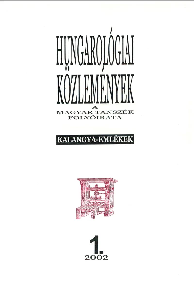 Hungarológiai Közlemények, 34. évf. 2002. január 1. 1. sz. 1–135. oldal
