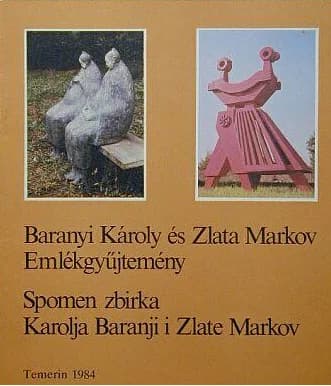 Baranyi Károly és Zlata Markov Emlékgyűjtemény / Spomen zbirka Karolja Baranji i Zlate Markov 