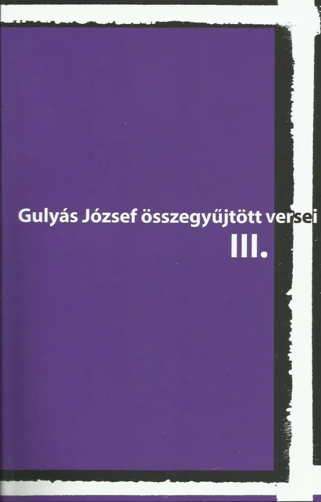 Gulyás József összegyűjtött versei III.
