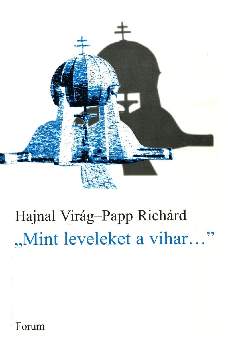 „Mint leveleket a vihar...”