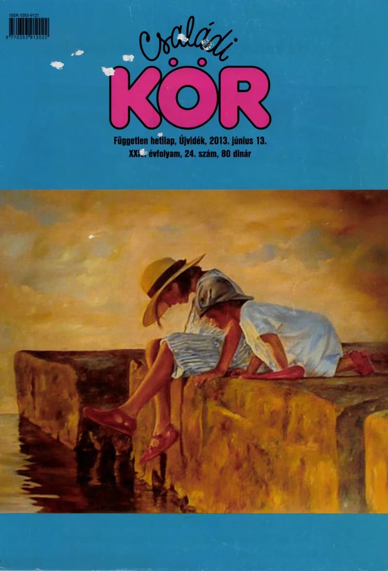 Családi Kör, 24. évf. 2013. június 13. 24. sz.
