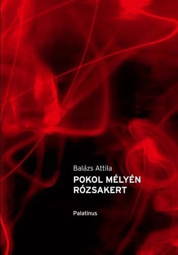 Pokol mélyén rózsakert avagy Az ezredes úr golyóstolla