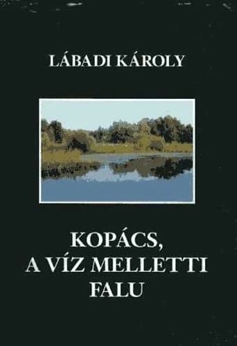 Kopács, a víz melletti falu