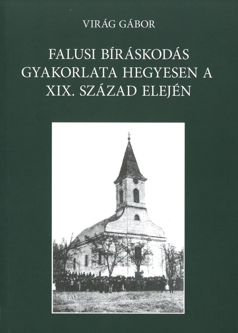 Falusi bíráskodás gyakorlata Hegyesen a XIX. század elején