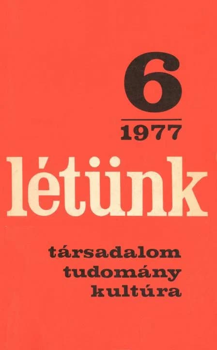 Létünk, 7. évf. 1977. november – december. 6. sz. 1–380. oldal