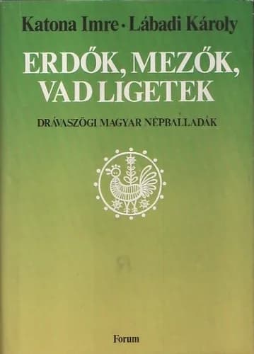 Erdők, mezők, vad ligetek