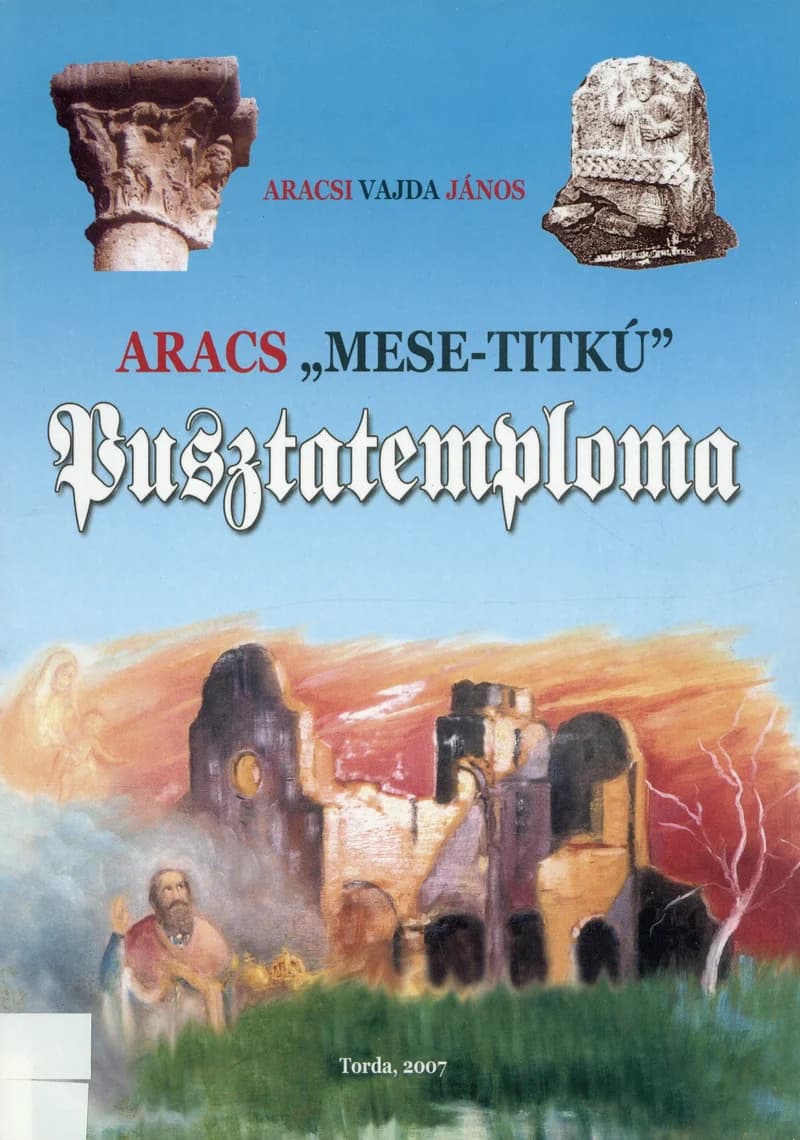 Aracs „mese-titkú” Pusztatemploma