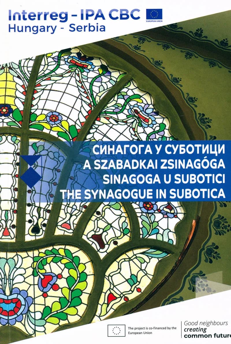 Синагога у Суботици / A szabadkai zsinagóga / Sinagoga u Subotici / The Synagogue in Subotica
