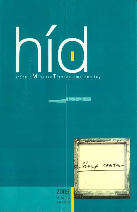 Híd, 69. évf. 2005. április. 4. sz. 1–100. oldal