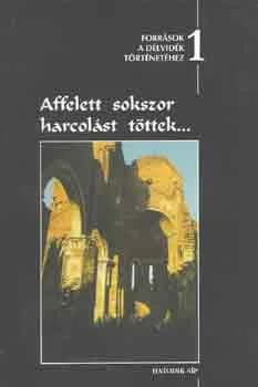 „Affelett sokszor harcolást töttek”