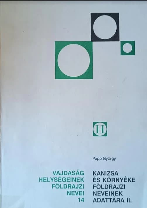 Kanizsa és környéke földrajzi neveinek adattára II.