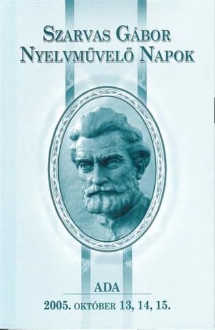 Szarvas Gábor Nyelvművelő Napok, Ada, 2005. október 13, 14, 15.