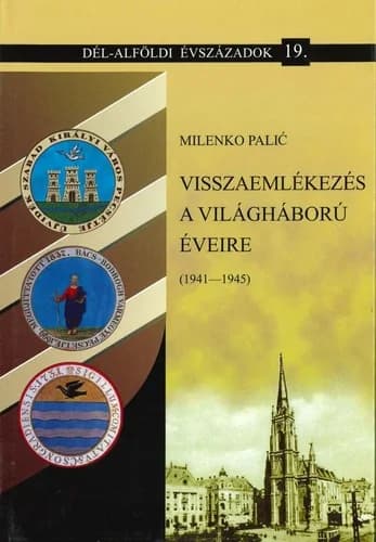 Visszaemlékezés a világháború éveire 