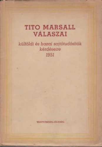 Tito marsall válaszai külföldi és hazai sajtótudósítók kérdéseire 