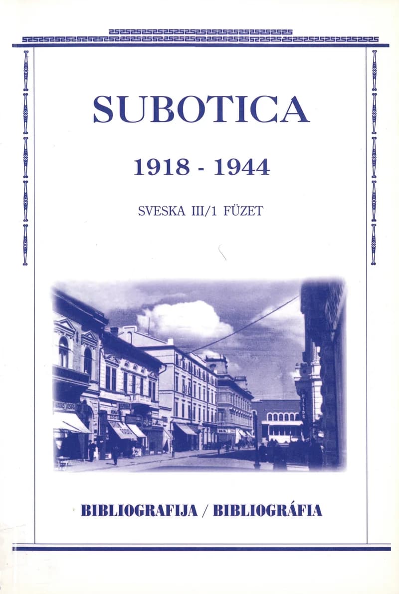 Subotička bibliografija. Sv. 3 / A szabadkai kiadványok bibliográfiája. 3. füz.