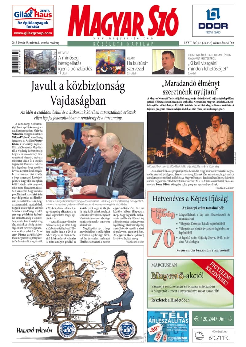 Magyar Szó, 72. évf. 2015. február 28. – március 1. 47. sz. 1–32. oldal