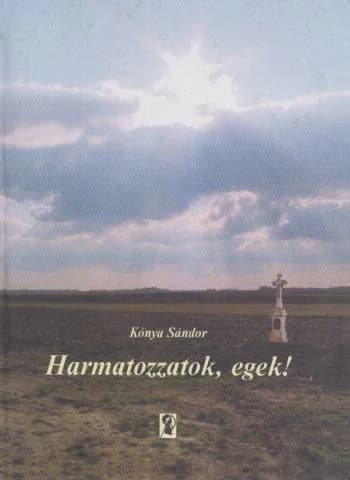 Harmatozzatok, egek!